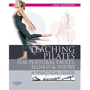 Paterson Teaching pilates for postural faults, illness and injury: a practical guide Paterson Teaching pilates for postural faults, illness and injury: a practical guide