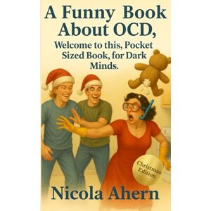 Ahern, Nicola A Funny Book About OCD.: Welcome to this, Pocket-Sized Book, for Dark Minds. Ahern, Nicola A Funny Book About OCD.: Welcome to this, Pocket-Sized Book, for Dark Minds.