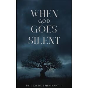 Merchant II, Dr Clarence When Gods Voice Goes Silent Merchant II, Dr Clarence When Gods Voice Goes Silent