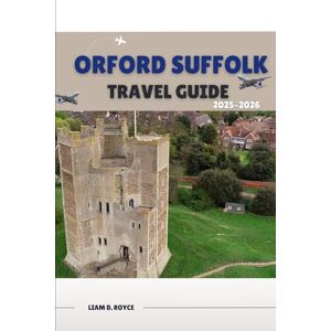 D,ROYCE, LIAM Orford Suffolk (Wanderlust Wonders: The Ultimate Village & Nature Explorer Series) D,ROYCE, LIAM Orford Suffolk (Wanderlust Wonders: The Ultimate Village & Nature Explorer Series)
