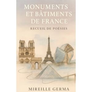 GERMA, Mireille Monuments et bâtiments de France: Recueil de poésies GERMA, Mireille Monuments et bâtiments de France: Recueil de poésies