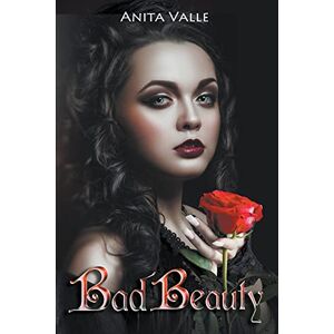 Valle, Anita Bad Beauty: 4 (Dark Fairy Tale Queens) Valle, Anita Bad Beauty: 4 (Dark Fairy Tale Queens)