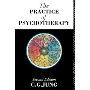 Jung, C.G. The Practice of Psychotherapy: Second Edition (Collected Works of C. G. Jung) Jung, C.G. The Practice of Psychotherapy: Second Edition (Collected Works of C. G. Jung)