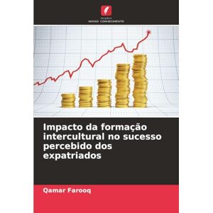 Farooq, Qamar Impacto da formação intercultural no sucesso percebido dos expatriados Farooq, Qamar Impacto da formação intercultural no sucesso percebido dos expatriados