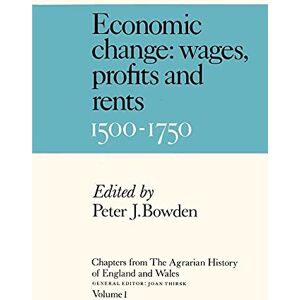 Chapters from The Agrarian History of England and Wales: Prices, Wages, Profits and Rents, 1500-1750 (Chapters from the Agrarian History of England and Wales 1500-1750, Vol 1) Chapters from The Agrarian History of England and Wales: Prices, Wages, Profits and Rents, 1500-1750 (Chapters from the Agrarian History of England and Wales 1500-1750, Vol 1)