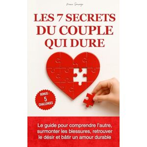 Sauvage, Marie Livre couple : Les 7 secrets du couple qui dure: Dépasser la dépendance affective et nourrir l’amour grâce à la compréhension du couple humain + 5 challenges pour réussir ta révolution amoureuse Sauvage, Marie Livre couple : Les 7 secrets du couple qui dure: Dépasser la dépendance affective et nourrir l’amour grâce à la compréhension du couple humain + 5 challenges pour réussir ta révolution amoureuse