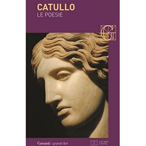 Catullo, G. Valerio Le poesie. Testo latino a fronte Catullo, G. Valerio Le poesie. Testo latino a fronte