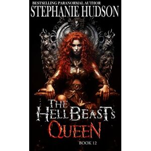 Hudson, Stephanie The Hellbeast's Queen: The Final Book In The Series (The HellBeast King) Hudson, Stephanie The Hellbeast's Queen: The Final Book In The Series (The HellBeast King)