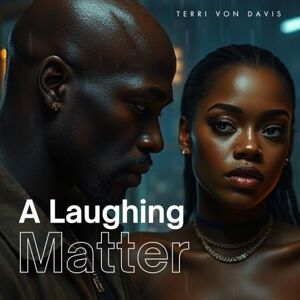 Davis, Terri Von A Laughing Matter: A Adult Bedtime Story Davis, Terri Von A Laughing Matter: A Adult Bedtime Story