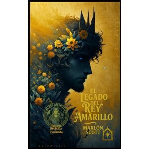 Scott El Libro del Rey Amarillo: Edición revisada y extendida del manuscrito prohibido Scott El Libro del Rey Amarillo: Edición revisada y extendida del manuscrito prohibido