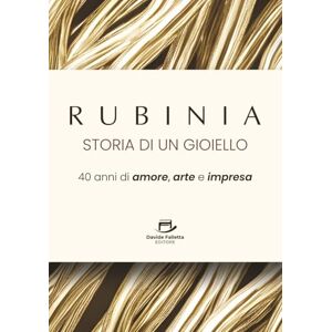 Ricci, Roberto Rubinia, la storia di un gioiello: 40 anni di amore, arte e impresa. Il racconto di un brand italiano Ricci, Roberto Rubinia, la storia di un gioiello: 40 anni di amore, arte e impresa. Il racconto di un brand italiano