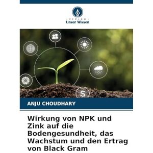 Choudhary, Anju Wirkung von NPK und Zink auf die Bodengesundheit, das Wachstum und den Ertrag von Black Gram Choudhary, Anju Wirkung von NPK und Zink auf die Bodengesundheit, das Wachstum und den Ertrag von Black Gram