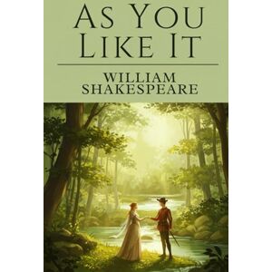 SHAKESPEARE, WILLIAM As You Like It: A PLAY SHAKESPEARE, WILLIAM As You Like It: A PLAY