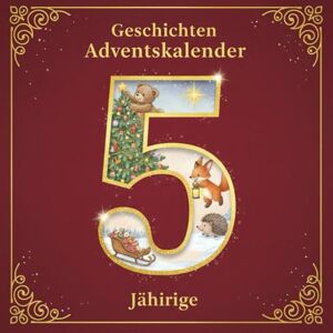 Kelly, Jacob Geschichten Adventskalender für 5 -Jährige: 24 kurze Reimgeschichten – kuschelig, warm und perfekt für die Adventstage Kelly, Jacob Geschichten Adventskalender für 5 -Jährige: 24 kurze Reimgeschichten – kuschelig, warm und perfekt für die Adventstage