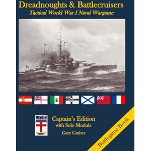 Graber, Gary Dreadnoughts & Battlecruisers: Captain's Edition: Tactical World War I Naval Wargame Graber, Gary Dreadnoughts & Battlecruisers: Captain's Edition: Tactical World War I Naval Wargame