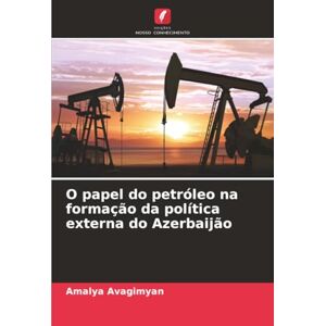 Avagimyan, Amalya O papel do petróleo na formação da política externa do Azerbaijão Avagimyan, Amalya O papel do petróleo na formação da política externa do Azerbaijão