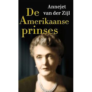 van der Zijl, Annejet De Amerikaanse prinses van der Zijl, Annejet De Amerikaanse prinses