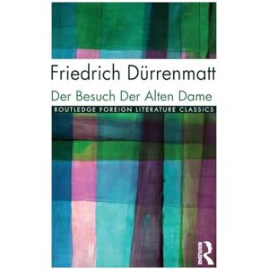 Dürrenmatt, Friedrich Der Besuch der alten Dame (Routledge foreign literature classics) Dürrenmatt, Friedrich Der Besuch der alten Dame (Routledge foreign literature classics)