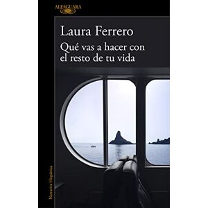 Ferrero, Laura Qué vas a hacer con el resto de tu vida / What Will You Do with the Rest of Your Life? (Hispánica) Ferrero, Laura Qué vas a hacer con el resto de tu vida / What Will You Do with the Rest of Your Life? (Hispánica)