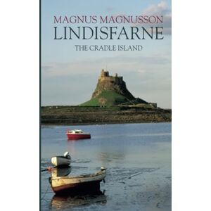 Magnusson, Magnus Lindisfarne: The Cradle Island Magnusson, Magnus Lindisfarne: The Cradle Island