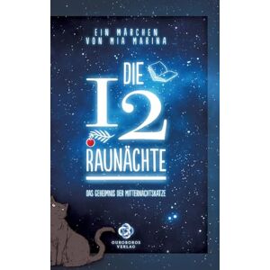 Marina Die 12 Raunächte ein Märchen: Das Geheimnis der Mitternachtskatze Marina Die 12 Raunächte ein Märchen: Das Geheimnis der Mitternachtskatze
