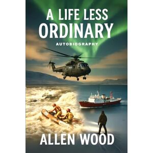 Wood, Allen A Life Less Ordinary Wood, Allen A Life Less Ordinary