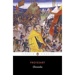 Froissart, Jean Chronicles (Penguin Classics) Froissart, Jean Chronicles (Penguin Classics)