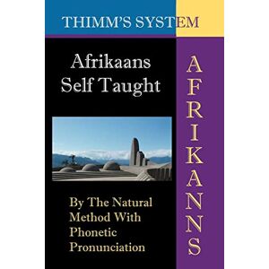 Van Os, LEONARD W Afrikaans Self-taught: By the Natural Method with Phonetic Pronunciation (Thimm's System) Van Os, LEONARD W Afrikaans Self-taught: By the Natural Method with Phonetic Pronunciation (Thimm's System)