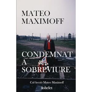 Maximoff, Matéo Condemnat a sobreviure (Col·lecció Matéo Maximoff) Maximoff, Matéo Condemnat a sobreviure (Col·lecció Matéo Maximoff)