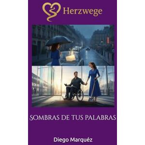 Marquéz, Diego Herzwege: Sombras de tus palabras (Caminos del Corazón) Marquéz, Diego Herzwege: Sombras de tus palabras (Caminos del Corazón)