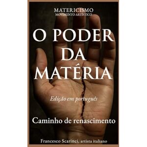 Scarinci Artist, Francesco O PODER DA MATERIA: Da dor à forma, a matéria como força Scarinci Artist, Francesco O PODER DA MATERIA: Da dor à forma, a matéria como força