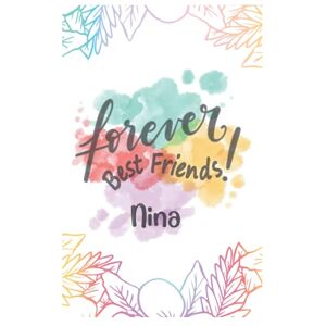 Edition, RedMed Forever best friends. The perfect gift, for the perfect friend: Nina, Thank you for being in my life: National Friendship Day, August 1st Edition, RedMed Forever best friends. The perfect gift, for the perfect friend: Nina, Thank you for being in my life: National Friendship Day, August 1st