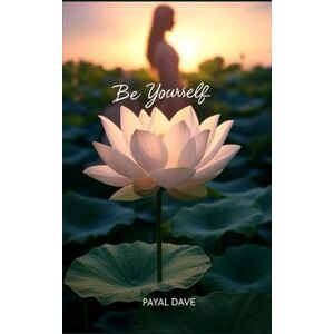 DAVE, PAYAL Be Yourself (PD's Inner Voice) DAVE, PAYAL Be Yourself (PD's Inner Voice)