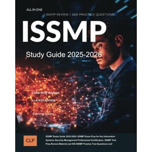 Jeones, Kenneth ISSMP Study Guide 2025-2026: ISSMP Exam Prep for the Information Systems Security Management Professional Certification. ISSMP Test Prep Review Material and 550 ISSMP Practice Test Questions isc2 Jeones, Kenneth ISSMP Study Guide 2025-2026: ISSMP Exam Prep for the Information Systems Security Management Professional Certification. ISSMP Test Prep Review Material and 550 ISSMP Practice Test Questions isc2