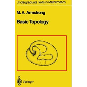 Armstrong, M.A. Basic Topology (Undergraduate Texts in Mathematics) Armstrong, M.A. Basic Topology (Undergraduate Texts in Mathematics)