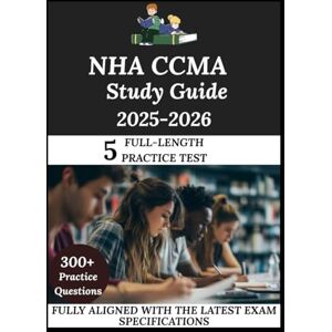 Vance, Torin NHA CCMA Study Guide 2025-2026: Navigate. Master. Achieve. Vance, Torin NHA CCMA Study Guide 2025-2026: Navigate. Master. Achieve.