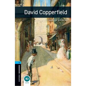 Dickens, Charles Oxford Bookworms Library: Level 5: David Copperfield: Level 5: 1,800 Word Vocabulary (Oxford Bookworms ELT) Dickens, Charles Oxford Bookworms Library: Level 5: David Copperfield: Level 5: 1,800 Word Vocabulary (Oxford Bookworms ELT)