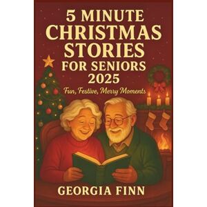 Finn, Georgia 5 Minute Christmas Stories for Seniors 2025: Fun, Festive, Merry Moments Finn, Georgia 5 Minute Christmas Stories for Seniors 2025: Fun, Festive, Merry Moments