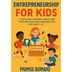 Promise Entrepreneurship for Kids: Inspiring stories of real kid entrepreneurs who started small and grew big Promise Entrepreneurship for Kids: Inspiring stories of real kid entrepreneurs who started small and grew big