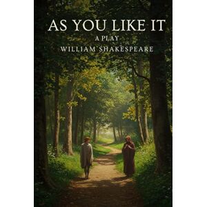 SHAKESPEARE, WILLIAM As You Like It: A PLAY SHAKESPEARE, WILLIAM As You Like It: A PLAY