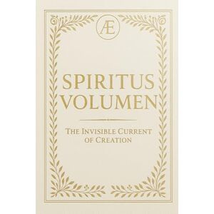 Rowan, Mick M. SPIRITUS VOLUMEN: The Invisible Current of Creation (The Coffee Table Wisdom™ Series) Rowan, Mick M. SPIRITUS VOLUMEN: The Invisible Current of Creation (The Coffee Table Wisdom™ Series)