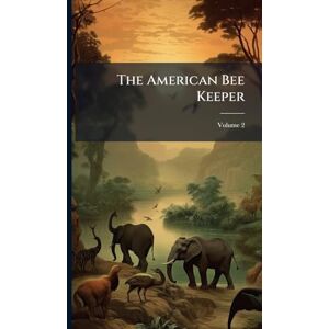 Anonymous The American Bee Keeper Anonymous The American Bee Keeper