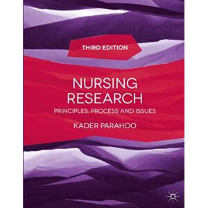 Parahoo, Kader Nursing Research: Principles, Process and Issues Parahoo, Kader Nursing Research: Principles, Process and Issues