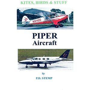 Stemp, P. D. Kites, Birds & Stuff PIPER Aircraft Stemp, P. D. Kites, Birds & Stuff PIPER Aircraft