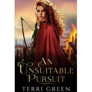Green, Terri An Unsuitable Pursuit (Sisters of the Sword series) Green, Terri An Unsuitable Pursuit (Sisters of the Sword series)