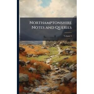 TBD Northamptonshire Notes and Queries TBD Northamptonshire Notes and Queries