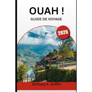 Griffin OUAH ! GUIDE DE VOYAGE 2026: Là où les nuages embrassent les montagnes Griffin OUAH ! GUIDE DE VOYAGE 2026: Là où les nuages embrassent les montagnes