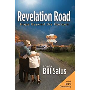 Salus, Bill Revelation Road: Hope Beyond the Horizon Salus, Bill Revelation Road: Hope Beyond the Horizon