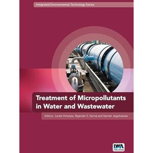 Virkutyte, Jurate Treatment of Micropollutants in Water and Wastewater (Integrated Environmental Technology Series) Virkutyte, Jurate Treatment of Micropollutants in Water and Wastewater (Integrated Environmental Technology Series)
