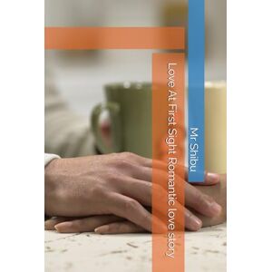 Shibu, Mr Love At First Sight Romantic love story Shibu, Mr Love At First Sight Romantic love story